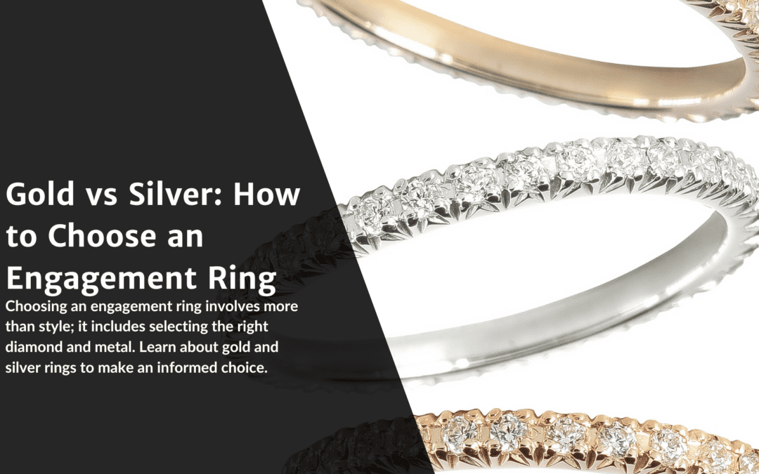 Gold vs Silver How to Choose an Engagement Ring