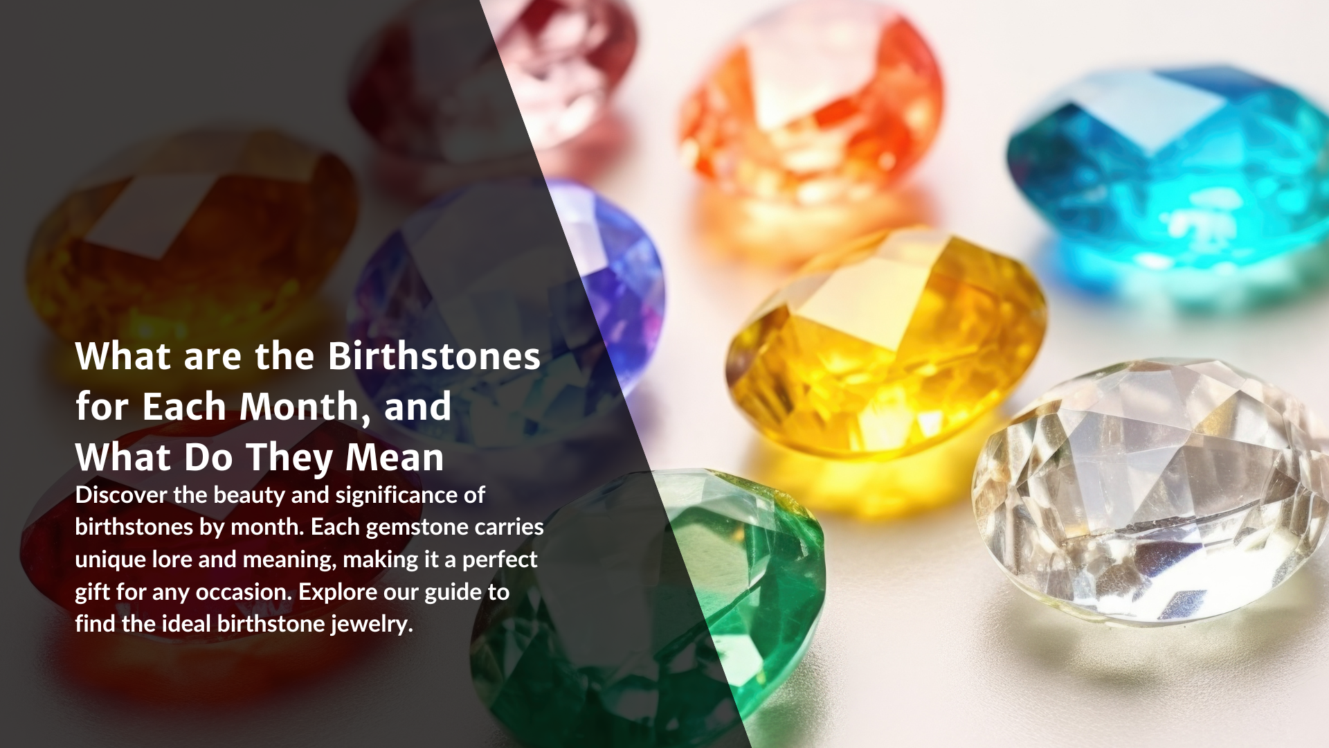 What are the Birthstones for Each Month, and What Do They Mean